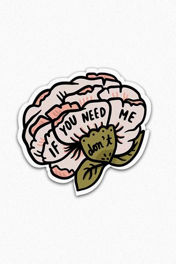 If You Need Me Sticker