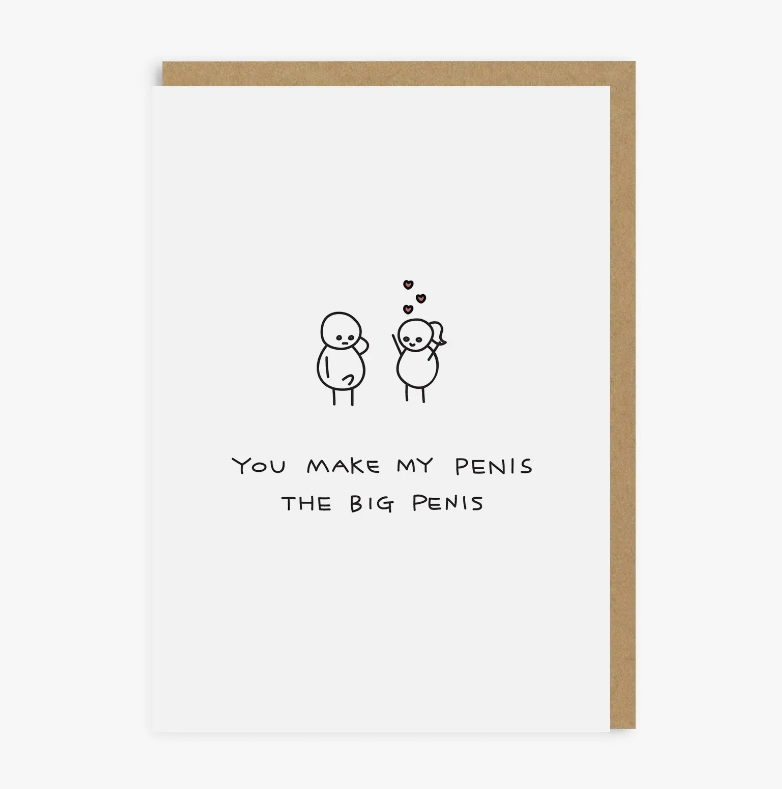 You Make My Penis Card