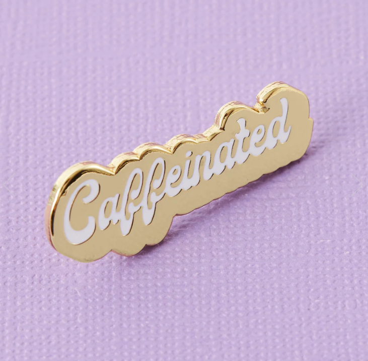 Caffeinated Enamel Pin