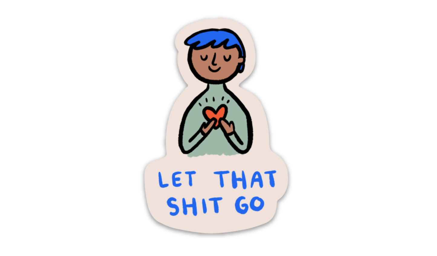Let That Shit Go Vinyl Sticker