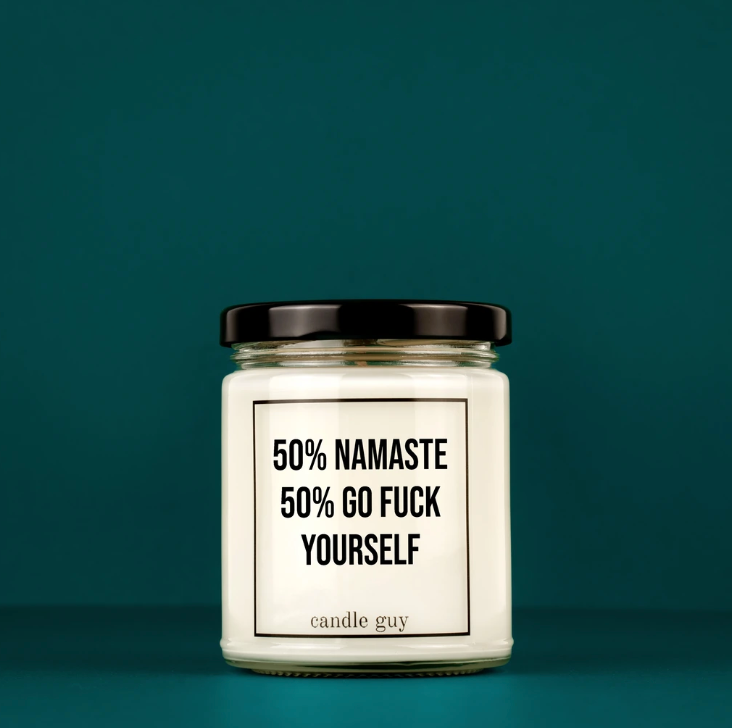 50% Namaste 50% Go Fuck Yourself Candle