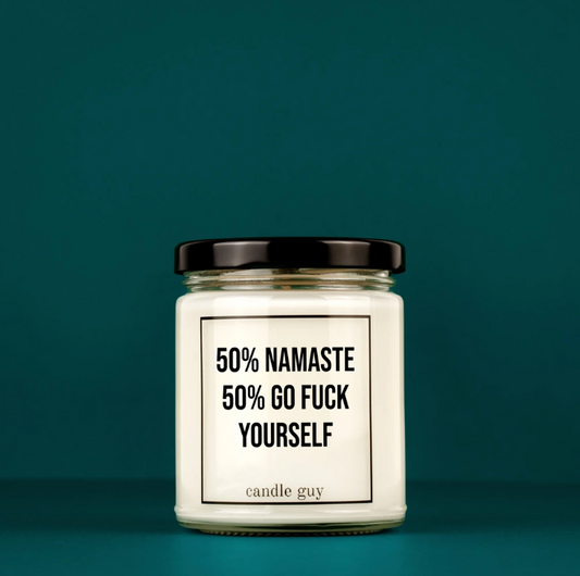 50% Namaste 50% Go Fuck Yourself Candle