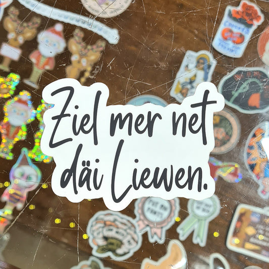 Ziel Mer Net Däi Liewen Vinyl Sticker